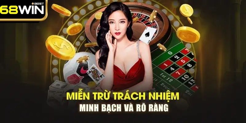 Tổng Hợp Quy Định Miễn Trừ Trách Nhiệm 68WIN Bạn Cần Nắm Rõ 2 Nền tảng không chịu trách nhiệm với sự cố bất ngờ